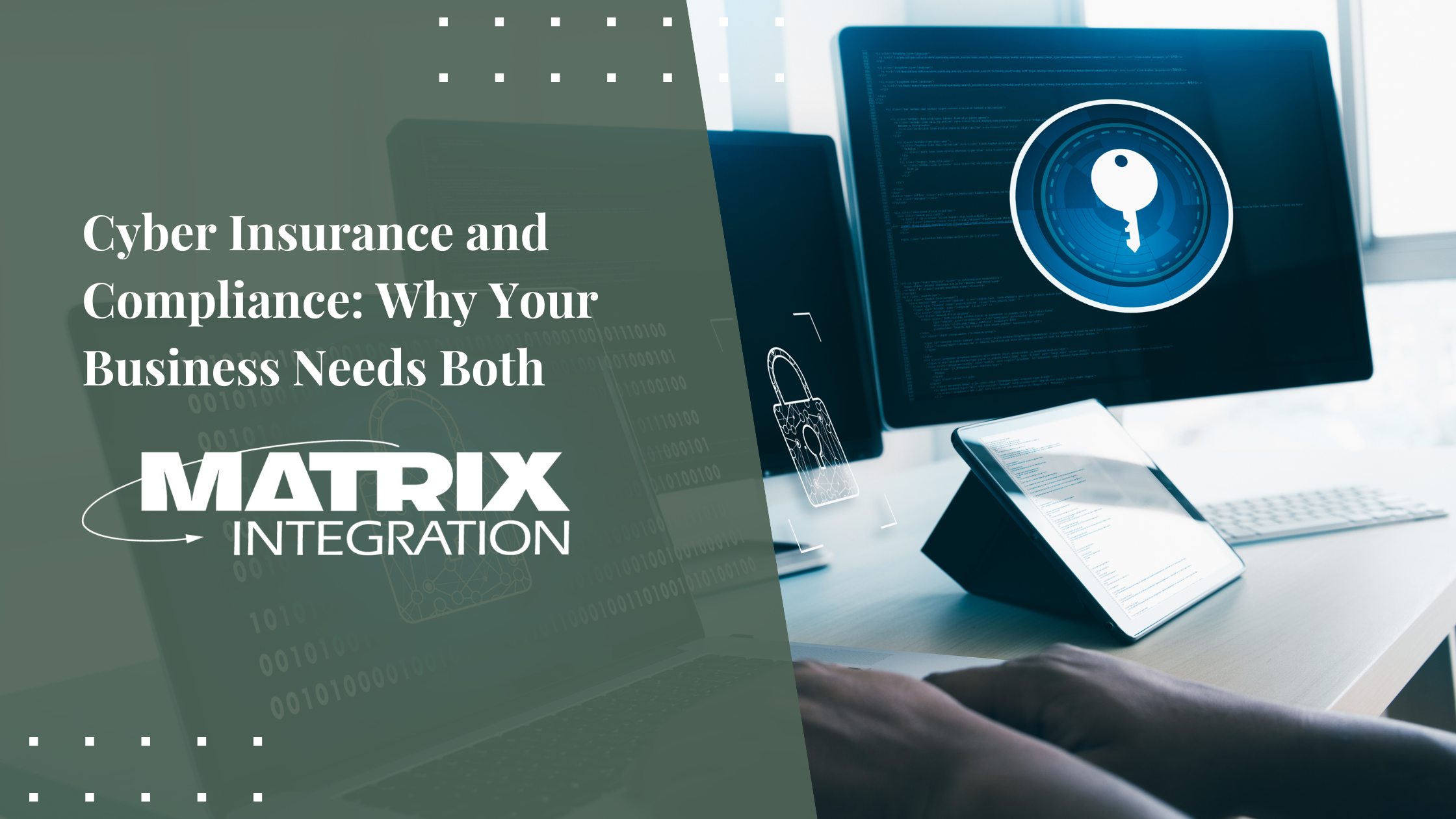 Cyber Insurance and Compliance: Why Your Business Needs Both